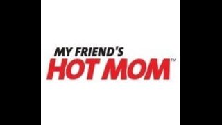 My Friends Hot Mom